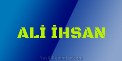 ALİ İHSAN